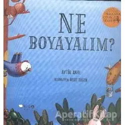 Ne Boyayalım? - Ormanda Oyun Serisi 2 - Aytül Akal - Redhouse Kidz Yayınları