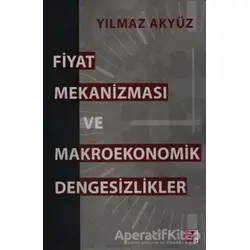 Fiyat Mekanizması ve Makroekonomik Dengesizlikler - Yılmaz Akyüz - Efil Yayınevi