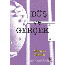 Düş ve Gerçek - Meryem Başhan - Efil Yayınevi