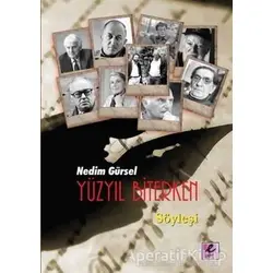 Yüzyıl Biterken - Nedim Gürsel - Efil Yayınevi