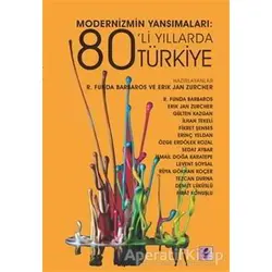 Modernizmin Yansımaları: 80’li Yıllarda Türkiye - R. Funda Barbaros - Efil Yayınevi