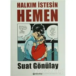 Halkım İstesin Hemen - Suat Gönülay - Mürekkep Basın Yayın