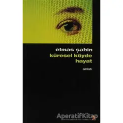 Küresel Köyde Hayat - Elmas Şahin - Cinius Yayınları