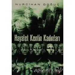 Hayalet Kentin Kadınları - Nurcihan Doğuç - Cinius Yayınları