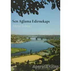 Sen Ağlama Edirnekapı - Meral Yılmaz - Cinius Yayınları