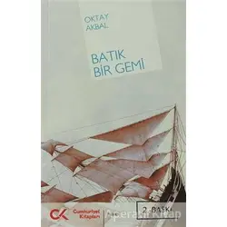Batık Bir Gemi - Oktay Akbal - Cumhuriyet Kitapları