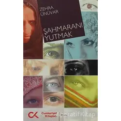 Şahmaranı Yutmak - Zehra Ünüvar - Cumhuriyet Kitapları