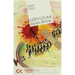 Gökyüzüne Akan Irmak - Öner Yağcı - Cumhuriyet Kitapları