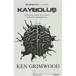 Kayboluş - Ken Grimwood - Koridor Yayıncılık