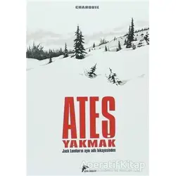 Ateş Yakmak - Chaboute - Çizgi Düşler Yayınevi