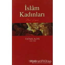 İslam Kadınları - Fatma Aliye Topuz - İnkılab Yayınları