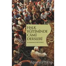 Halk Eğitiminde Cami Dersleri - M. Mahmud Mütevelli - İnkılab Yayınları