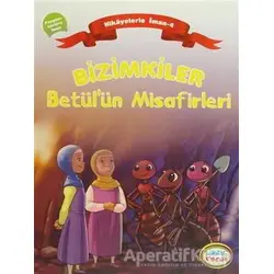 Bizimkiler Betül’ün Misafirleri - Ayşe Alkan Sarıçiçek - İnkılab Yayınları