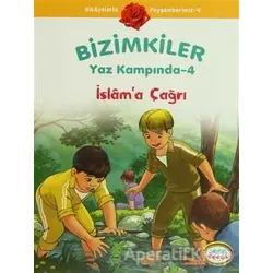 Bizimkiler Yaz Kampında 4 - İslam’a Çağrı - Ayşe Alkan Sarıçiçek - İnkılab Yayınları
