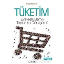Tüketim - Ömer Torlak - İnkılab Yayınları
