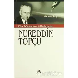 Nureddin Topçu - Mehmet Sılay - Düşün Yayıncılık