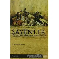 Şayenler - E. Adamson Heobel - Yarın Yayınları