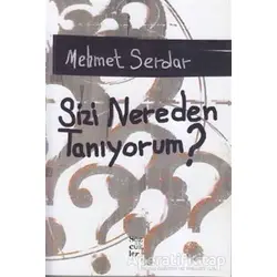Sizi Nereden Tanıyorum? - Mehmet Serdar - Sözcükler Yayınları