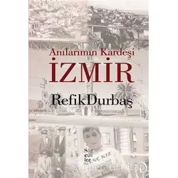 Anılarımın Kardeşi İzmir - Refik Durbaş - Sözcükler Yayınları