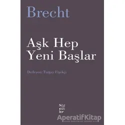 Aşk Hep Yeni Başlar - Bertolt Brecht - Sözcükler Yayınları