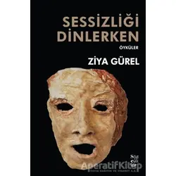 Sessizliği Dinlerken - Ziya Gürel - Sözcükler Yayınları