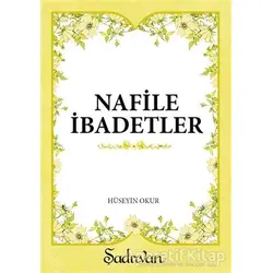 Nafile İbadetler - Hüseyin Okur - Şadırvan Yayınları