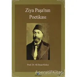 Ziya Paşa’nın Poetikası - Ali İhsan Kolcu - Salkımsöğüt Yayınları