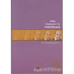 Edip Cansever’in Poetikası - Ali İhsan Kolcu - Salkımsöğüt Yayınları