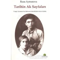 Tarihin Ak Sayfaları - Roza Aytmatova - Salkımsöğüt Yayınları