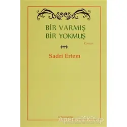 Bir Varmış Bir Yokmuş - Sadri Ertem - Salkımsöğüt Yayınları