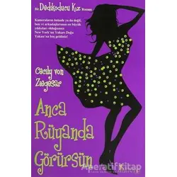 Anca Rüyanda Görürsün - Dedikoducu Kız - Cecily Von Ziegesar - Artemis Yayınları