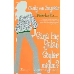 Sana Hiç Yalan Söyler miyim? - Dedikoducu Kız - Cecily Von Ziegesar - Artemis Yayınları