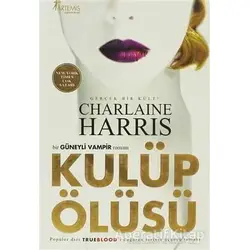 Kulüp Ölüsü - Charlaine Harris - Artemis Yayınları