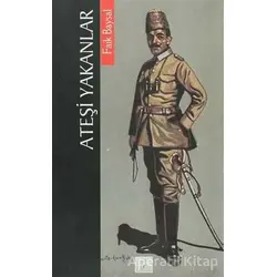 Ateşi Yakanlar - Faik Baysal - Kyrhos Yayınları