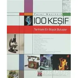 100 Keşif - Tarihteki En Büyük Buluşlar - Peter Macinnis - Elips Kitap