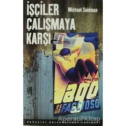 İşçiler Çalışmaya Karşı - Michael Seidman - Boğaziçi Üniversitesi Yayınevi
