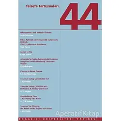 Felsefe Tartışmaları Sayı: 44 - Kolektif - Boğaziçi Üniversitesi Yayınevi
