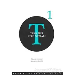 Türk Dili Ders Notları 1 - Kolektif - Boğaziçi Üniversitesi Yayınevi