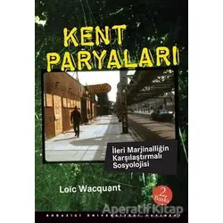 Kent Paryaları - Loic J.D. Wacquant - Boğaziçi Üniversitesi Yayınevi
