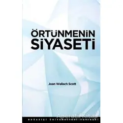 Örtünmenin Siyaseti - Joan Wallach Scott - Boğaziçi Üniversitesi Yayınevi