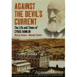 Against the Devil’s Current: The Life and Times of Cyrus Hamlin