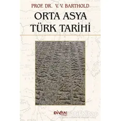Orta Asya Türk Tarihi - V. V. Barthold - Divan Kitap