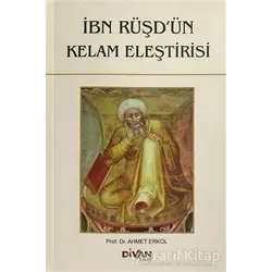 İbn Rüşdün Kelam Eleştirisi - Ahmet Erkol - Divan Kitap