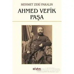 Ahmed Vefik Paşa - Mehmet Zeki Pakalın - Divan Kitap