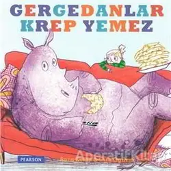 Gergedanlar Krep Yemez - Anna Kemp - Pearson Çocuk Kitapları