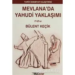 Mevlana’da Yahudi Yaklaşımı - Bülent Keçik - İmleç Kitap
