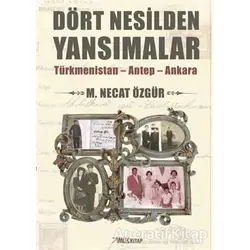 Dört Nesilden Yansımalar - M. Necat Özgür - İmleç Kitap