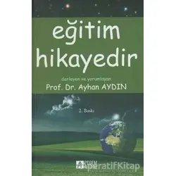 Eğitim Hikayedir - Ayhan Aydın - Pegem Akademi Yayıncılık