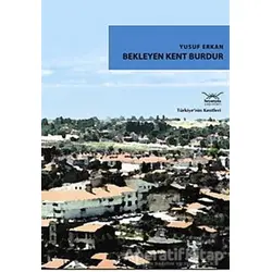 Bekleyen Kent Burdur - Yusuf Erkan - Heyamola Yayınları