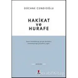 Hakikat ve Hurafe - Dücane Cündioğlu - Kapı Yayınları